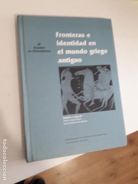 Second hand books: FRONTERAS E IDENTIDAD EN EL MUNDO GRIEGO ANTIGUO ,PEDRO LOPEZ BARJA ,SUSANA (EDS.) REBOREDA MORILLO