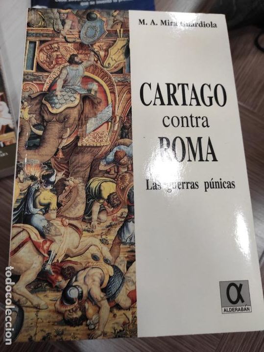Libri di seconda mano: M.A. MIRA GUARDIOLA: Cartago contra roma las guerras punicas
