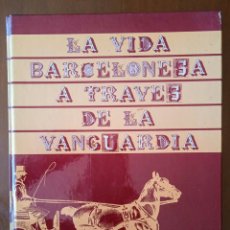 Libros de segunda mano: LA VIDA BARCELONESA A TRAVÉS DE LA VANGUARDIA. DE 1881 A 1899. EDITORIAL EUROS, S.A. 1976.. Lote 282528883