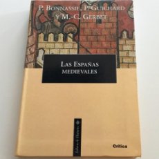 Libros de segunda mano: LAS ESPAÑAS MEDIEVALES. P. BONNASSIE,P. GUICHARD Y M. C. GERBET. CRITICA. EDAD MEDIA. Lote 283160893