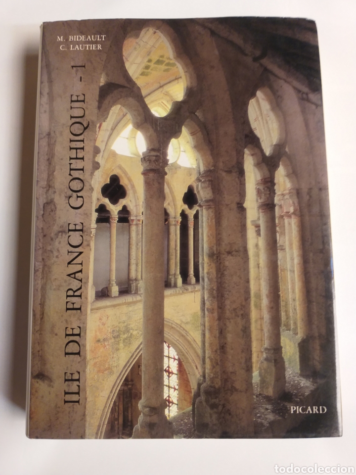 Second hand books: Ille de France Gothique 1 Les eglises de la vallee de L'Oise et su Beauvaisis .