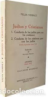 Libri di seconda mano: Jud&iacute;os y cristianos conductas rec&iacute;procas desde el principio hasta 1915 F&eacute;lix Vernet
