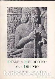 Second hand books: desde Herodoto al diluvio leyenda arqueolog&iacute;a e historia Florencio Lucas Rojo