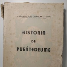 Libros de segunda mano: HISTORIA DE PUENTEDEUME. ANTONIO COUCEIRO FREIJOMIL. EDITORIAL COMPOSTELA 1944. PONTEDEUME