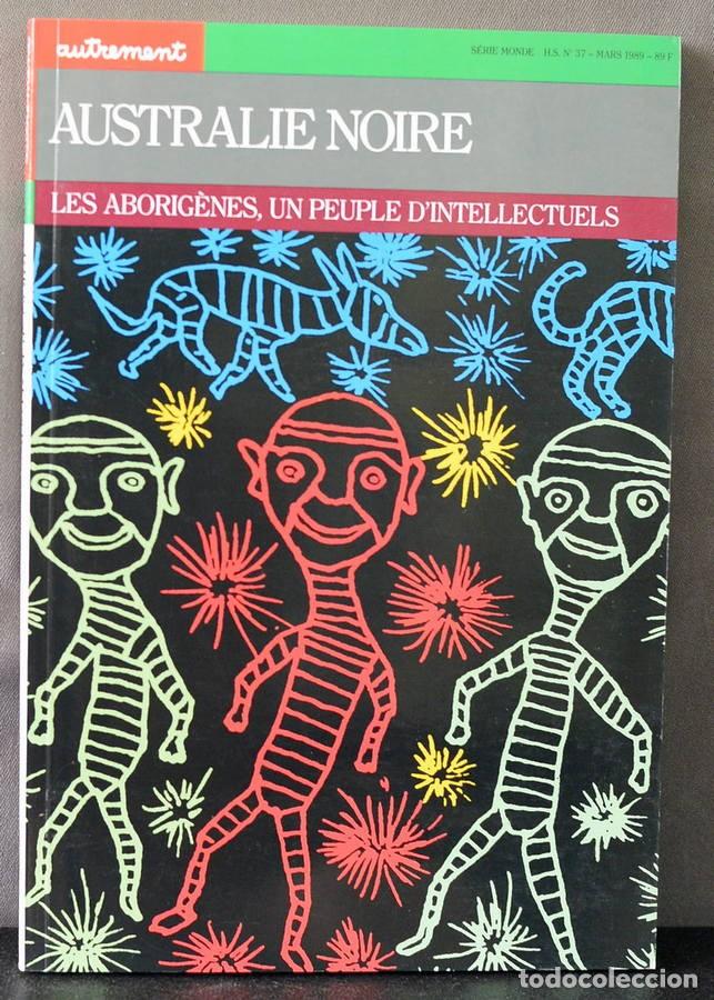 Gebrauchte B&uuml;cher: Australie noire: Les aborig&egrave;nes, un peuple d'intellectuels; Girardet, Sylvie; Merleau-Ponty, Claire;