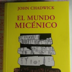 Libros de segunda mano: EL MUNDO MICÉNICO. JOHN CHADWICK. Lote 333379893