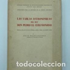Libros de segunda mano: JOSÉ MARÍA MILLÁS. LAS TABLAS ASTRONÓMICAS DEL REY DON PEDRO EL CEREMONIOSO. 1962. Lote 287976888