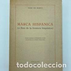 Libros de segunda mano: PERE DE MARCA. MARCA HISPÀNICA (O PAÍS DE LA FRONTERA HISPÀNICA). 1965. Lote 288184163