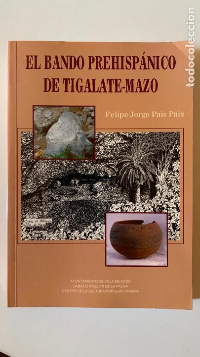 Libros de segunda mano: El bando prehispanico de Tigalate-Mazo, Felipe Jorge Pais Pais, Ayto. de Villa de Mazo, 1997