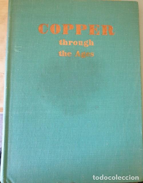 Libros de segunda mano: COPPER THROUGH THE AGES. - - Foto 1