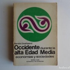 Libros de segunda mano: LIBRERIA GHOTICA. RENÉE DOEHAERD. OCCIDENTE DURANTE LA ALTA EDAD MEDIA.ECONOMIAS Y SOCIEDADES. 1974.
