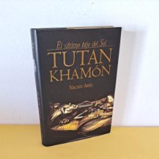 Libros de segunda mano: NACHO ARES - TUTANKHAMON, EL ULTIMO HIJO DEL SOL - EDICIONES OBERON 2002
