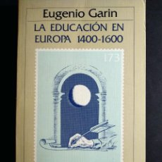 Libros de segunda mano: LA EDUCACIÓN EN LA EUROPA 1400-1600 - EUGENIO GARÍN. Lote 291995388