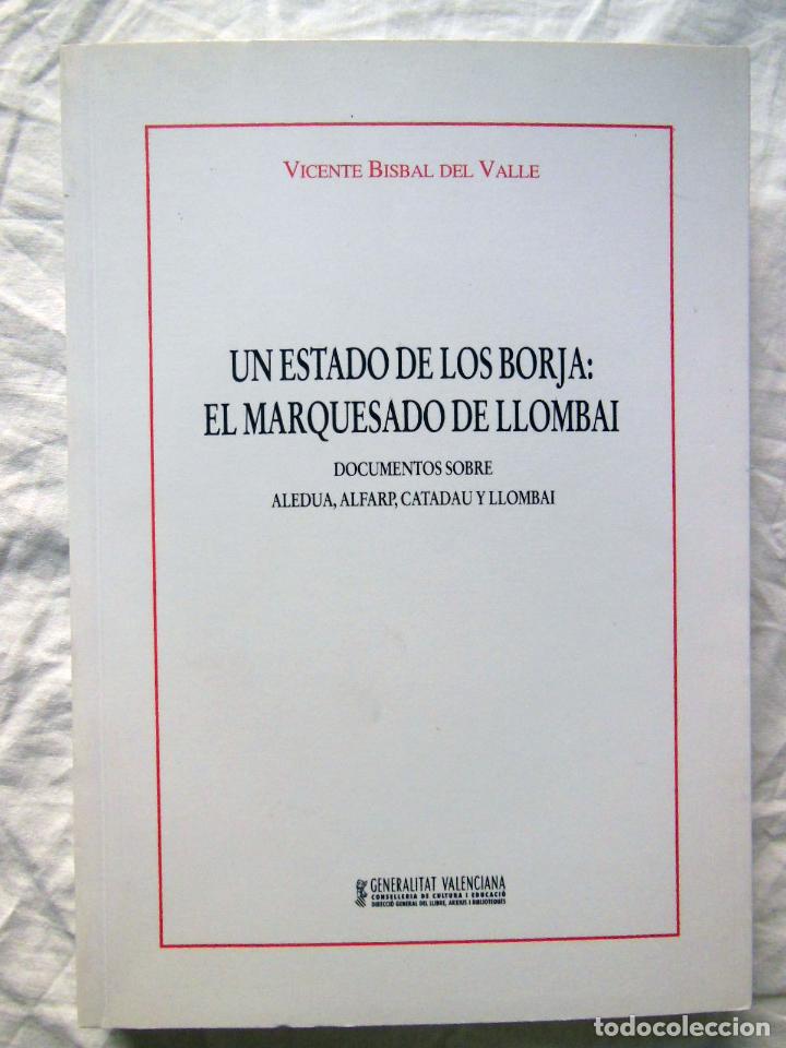 Gebrauchte B&uuml;cher: UN ESTADO DE LOS BORJA: EL MARQUESADO DE LLOMBAI. Documentos sobre Aledua, Alfarp, Catadau y Llombai