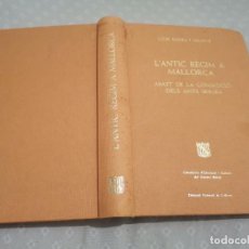 Libros de segunda mano: L'ANTIC REGIM A MALLORCA ABAST DE LA COMMOCIO DELS ANYS 1808 - 1814 LLUIS ROURA I AULINAS 1985. Lote 292378643