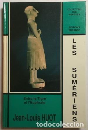 Second hand books: Les Sum&eacute;riens. Entre le Tigre et l'Euphrate (1989), Jean-Louis Huot