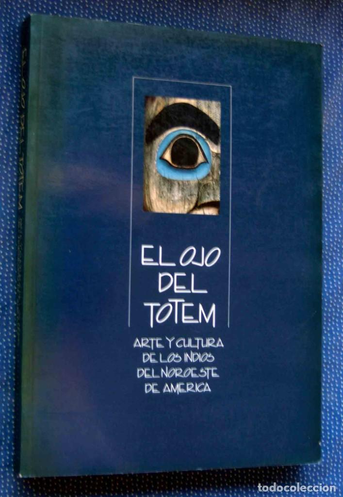 Second hand books: EL OJO DEL TOTEM. ARTE Y CULTURA DE LOS INDIOS DEL NOROESTE DE AMERICA