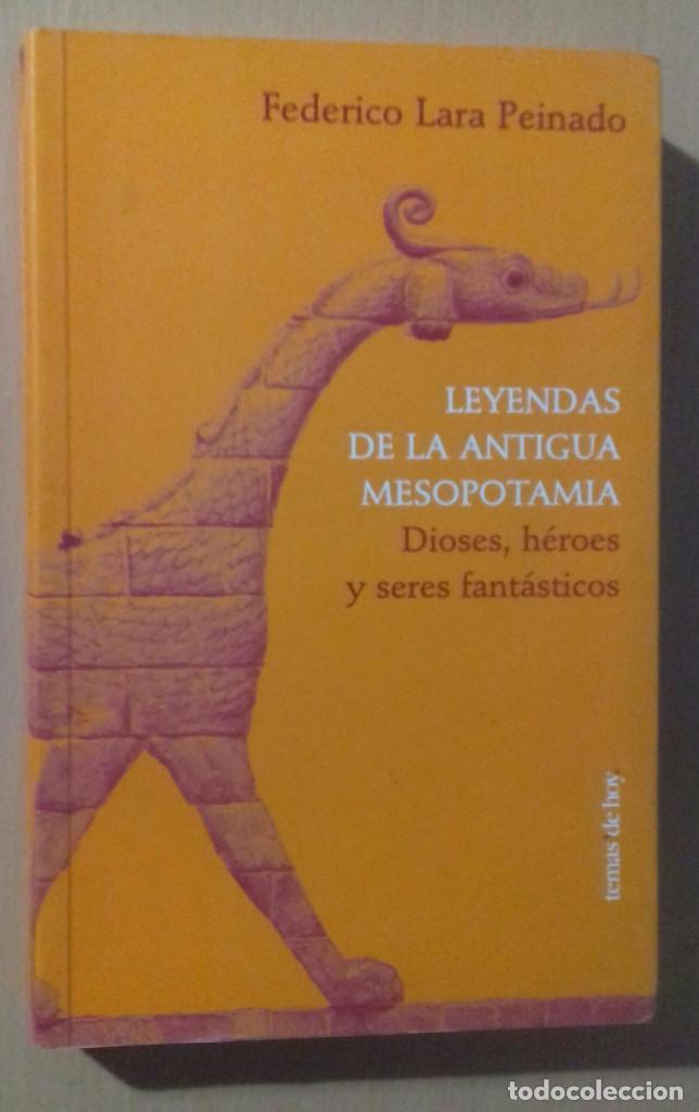 Second hand books: LEYENDAS DE LA ANTIGUA MESOPOTAMIA DIOSES H&Eacute;ROES Y SERES FANT&Aacute;STICOS FEDERICO LARA PEINADO