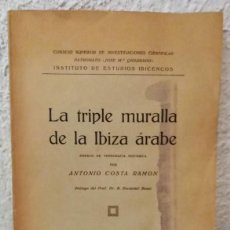 Libros de segunda mano: IBIZA-LA TRIPLE MURALLA DE LA IBIZA ÁRABE- ANTONIO COSTA AÑO 1962-DEDICADO POR EL AUTOR-MUY RARO. Lote 331683493