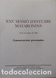 Libri di seconda mano: XXV Sessi&oacute; d'estudis mataronins. 29 de novembre de 2008. Comunicacions presentades