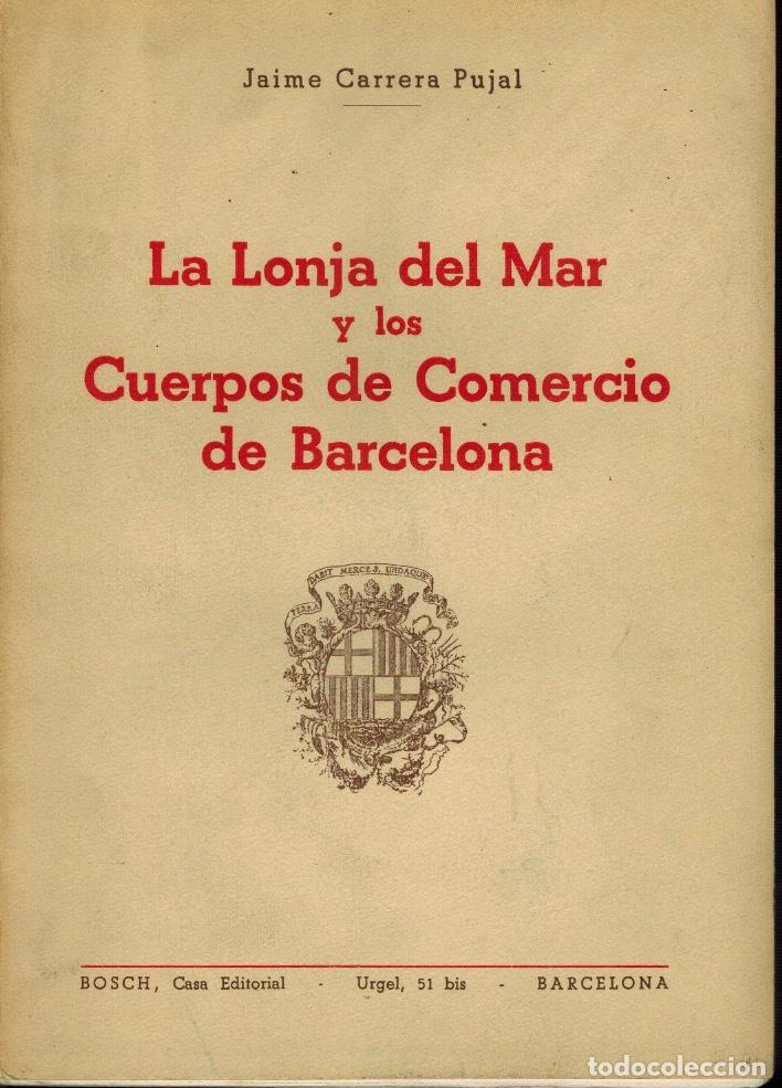 Gebrauchte B&uuml;cher: LA LONJA DEL MAR Y LOS CUERPOS DE COMERCIO DE BARCELONA