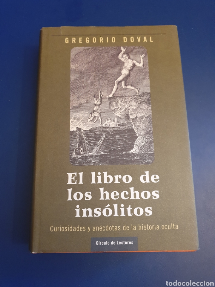 Libri di seconda mano: EL LIBRO DE LOS HECHOS INS&Oacute;LITOS GREGORIO DOVAL CURIOSIDADES Y AN&Eacute;CDOTAS DE LA HISTORIA OCULTA