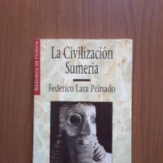 Libros de segunda mano: LA CIVILIZACIÓN SUMERIA. FEDERICO LARA PEINADO. HISTORIA 16.. Lote 304717868