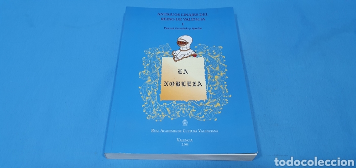 Livres d'occasion: LA NOBLEZA - ANT&Iacute;GUOS LINAJES DEL REINO DE VALENCIA I - PASCUAL GUARDIOLA Y ESPUCHE
