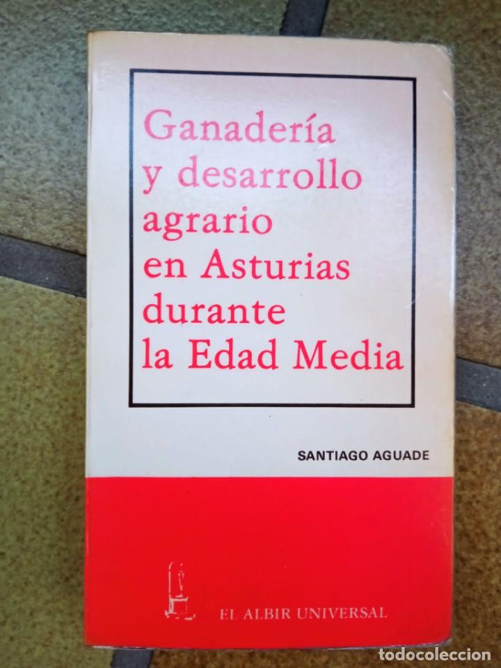 Libros de segunda mano: Ganader&iacute;a y desarrollo agrario en Asturias durante la Edad Media. Autor: Santiago Aguade