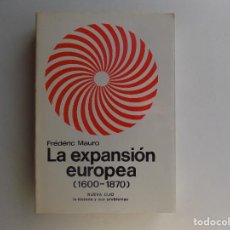 Libros de segunda mano: LIBRERIA GHOTICA. FREDERIC MAURO. LA EXPANSIÓN EUROPEA. 1600-1870. COLECCIÓN NUEVA CLIO 1975.