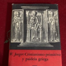 Libri di seconda mano: CRISTIANISMO PRIMITIVO Y PAIDEIA GRIEGA. WERNER JAEGER.. Lote 312279928
