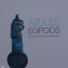 Libri di seconda mano: AZULES EGIPCIOS: PEQUEÑOS TESOROS DEL ARTE.. Lote 312472798