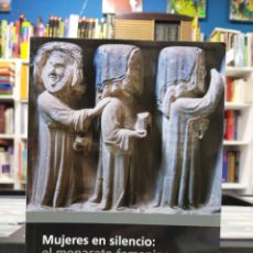 Libri di seconda mano: MUJERES EN SILENCIO: EL MONACATO FEMENINO EN LA ESPAÑA MEDIEVAL. Lote 312698483