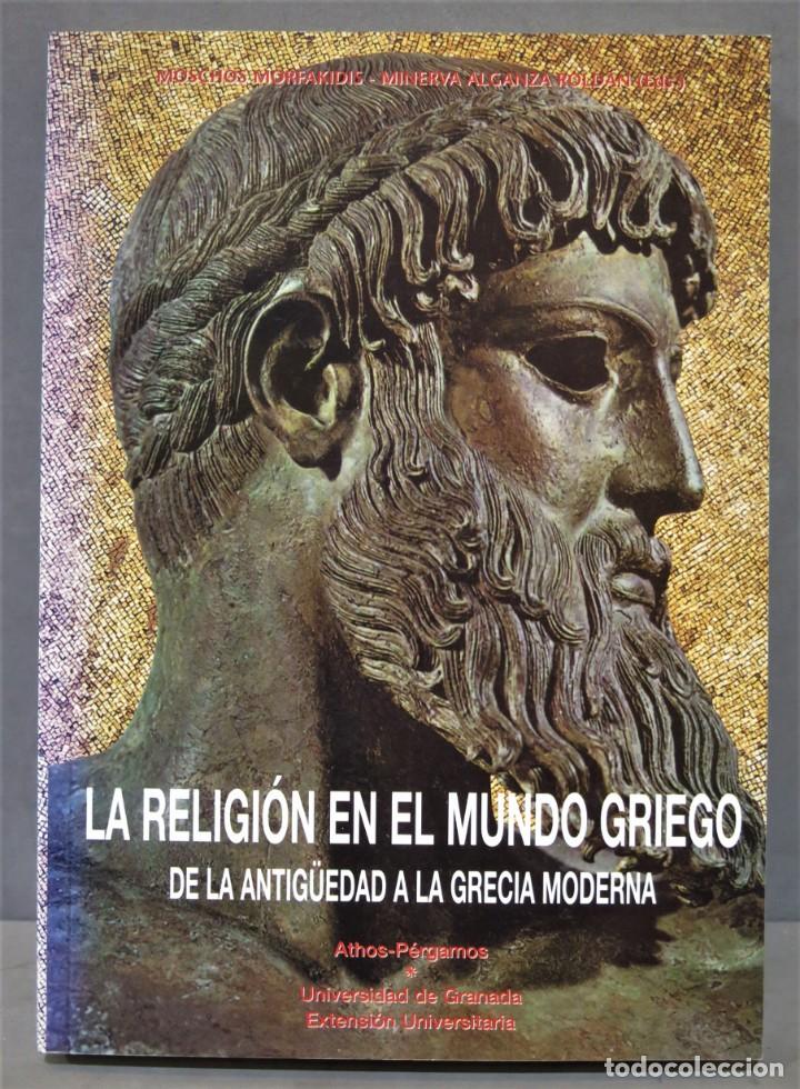 Second hand books: LA RELIGI&Oacute;N EN EL MUNDO GRIEGO. DE LA ANTIG&Uuml;EDAD A LA GRECIA MODERNA. VV.AA
