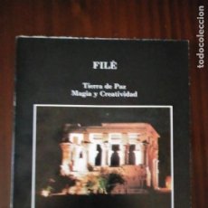 Libros de segunda mano: FILÉ. TIERRA DE PAZ, MAGIA Y CREATIVIDAD - ANTIGUO EGIPTO. Lote 314643688