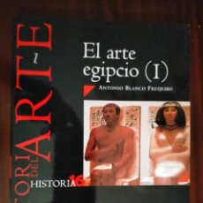 Libros de segunda mano: EL ARTE EGIPCIO I - ANTONIO BLANCO FREIJEIRO. Lote 314646103