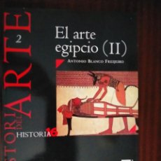 Libros de segunda mano: EL ARTE EGIPCIO II - ANTONIO BLANCO FREIJEIRO. Lote 314654958