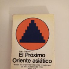 Libros de segunda mano: EL PROXIMO ORIENTE ASIÃTICODESDE LOS ORIGENES HASTA LAS INVASIONES DE LOS PUEBLOS DEL MAR.P. GARELLI