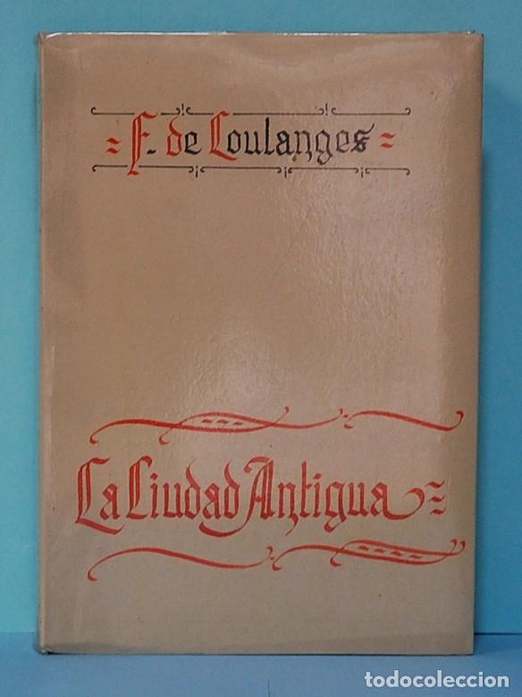 Libri di seconda mano: La ciudad Antig&uuml;a. Foustel de Coulanges. Editorial Plus Ultra. Madrid 1947