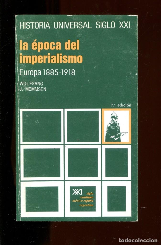 Libri di seconda mano: W. Mommsen. la &eacute;poca del imperialismo. europa 1885-1918. Ed. siglo XXI. 1980. Bueno