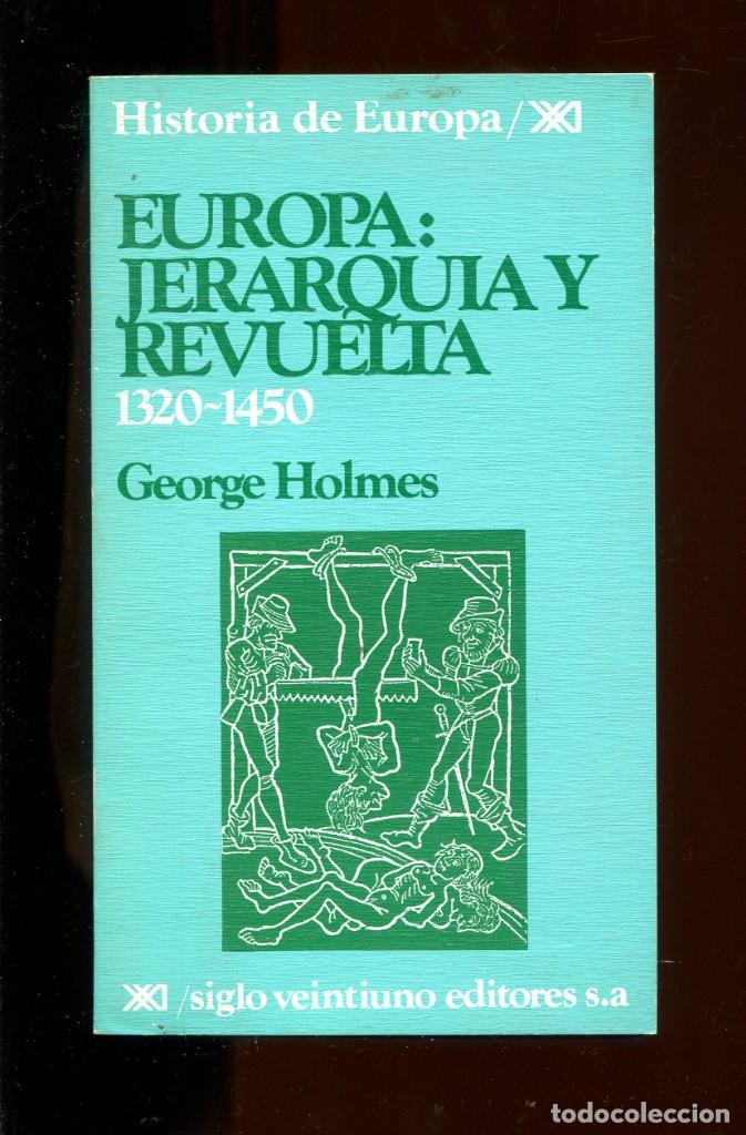 Libri di seconda mano: G. Holmes. Europa: jerarqui y revuelta 1320-1450. Ed. siglo XXI. 1978. Bueno