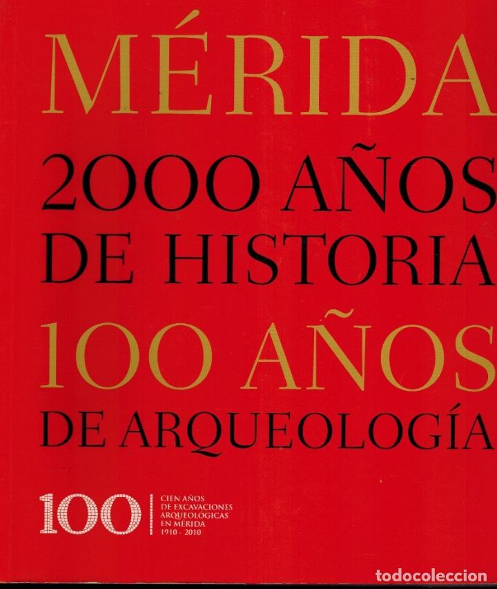 Libri di seconda mano: M&Eacute;RIDA 2000 A&Ntilde;OS DE HISTORIA 100 A&Ntilde;OS DE ARQUEOLOG&Iacute;A