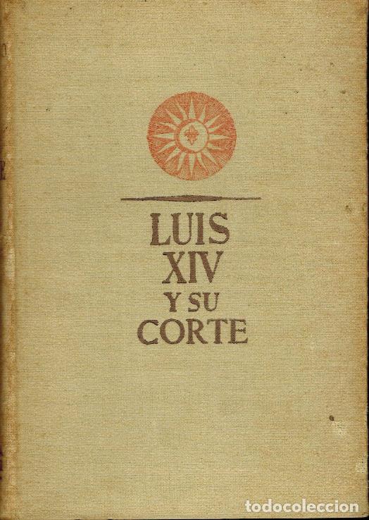 Libros de segunda mano: LUIS XIV Y SU CORTE - Foto 1