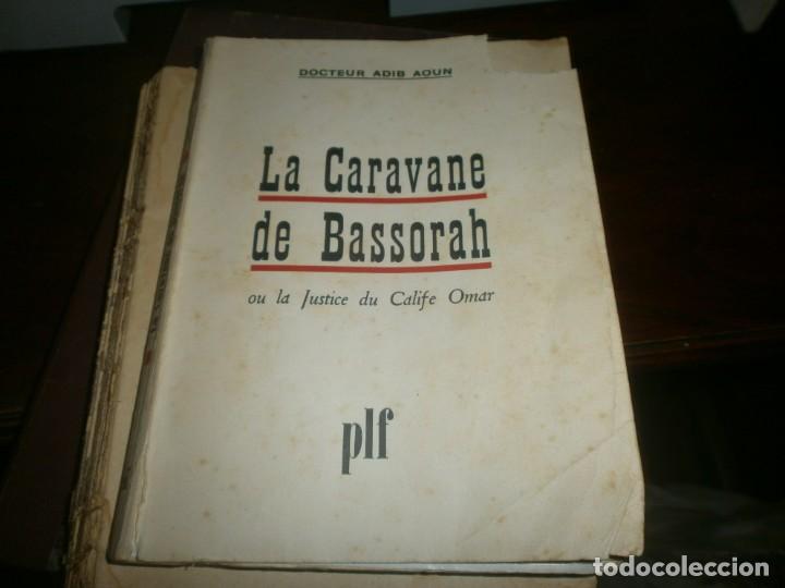 Libri di seconda mano: La Caravane de Bassorah ou la Justice du Calife Omar 1952 PLF Par&iacute;s - firmado y dedicado Adib Aoun