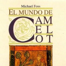 Libros de segunda mano: EL MUNDO DE CAMELOT -MICHAEL FOSS.. Lote 320876913