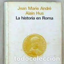 Libri di seconda mano: la historia en Roma Jean Marie Andr&eacute; / Alain Hus