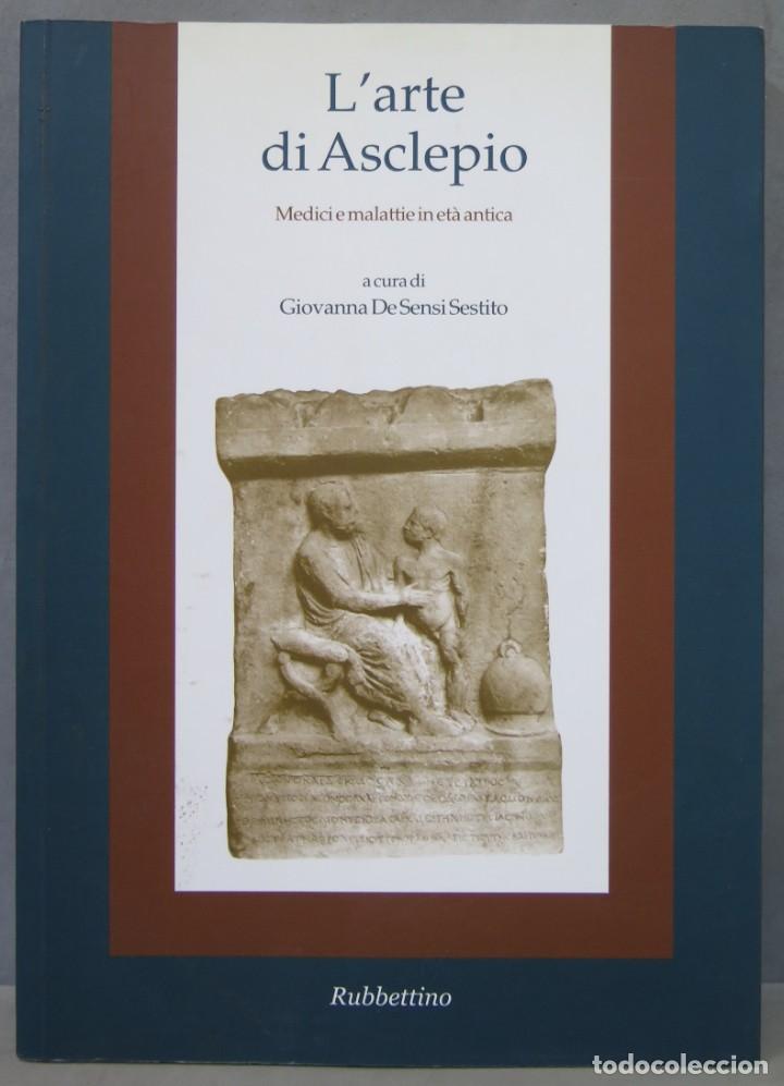 Second hand books: L&acute;arte di Asclepio. Medicina e malattie in et&agrave; antica