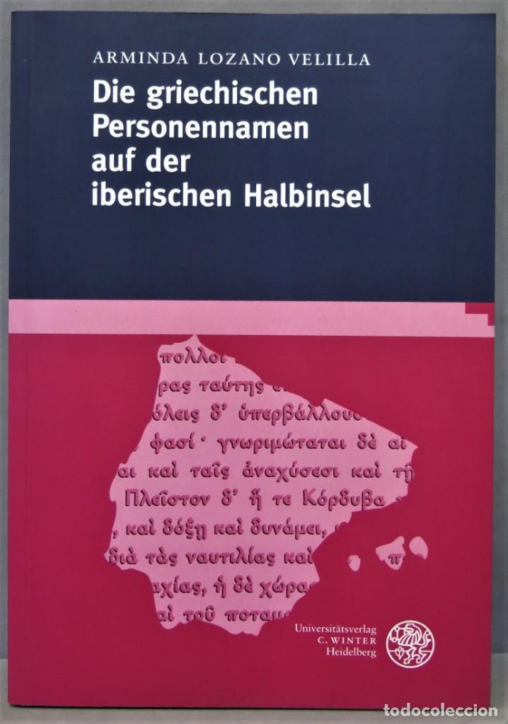 Libri di seconda mano: Die griechischen Personennamen auf der iberischen Halbinsel. Lozano Velilla. DEDICADO POR AUTOR