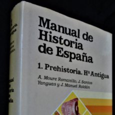 Libros de segunda mano: MANUAL DE HISTORIA DE ESPAÑA. PREHISTORIA. Hª. ANTIGUA, POR MOURE ROMANILLO, J. YANGUAS Y J. ROLDÁN. Lote 322760243