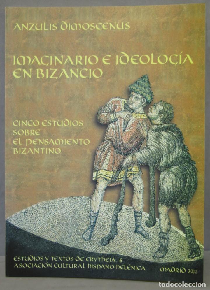 Second hand books: Imaginario e ideolog&iacute;a en Bizancio. Cinco estudios sobre el pensamiento bizantino Anzulis Dimoscenus